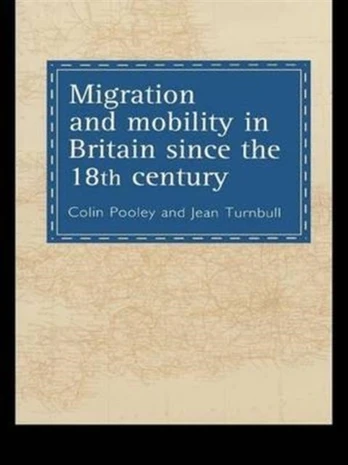 Migration And Mobility In Britain Since The Eighteenth Century