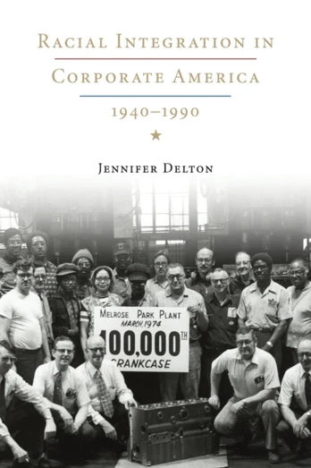 Racial Integration in Corporate America, 1940–1990