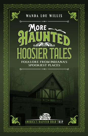 More Haunted Hoosier Tales