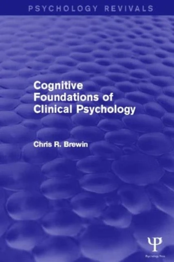 Cognitive Foundations of Clinical Psychology (Psychology Revivals)