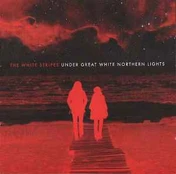 CD The White Stripes - Under Great White Northern Lights