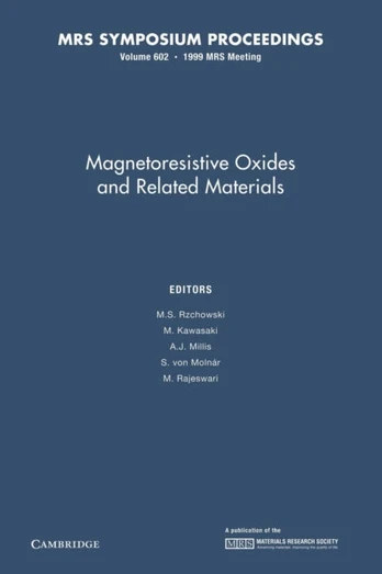 Magnetoresistive Oxides and Related Materials: Volume 602