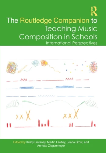 Routledge Companion to Teaching Music Composition in Schools
