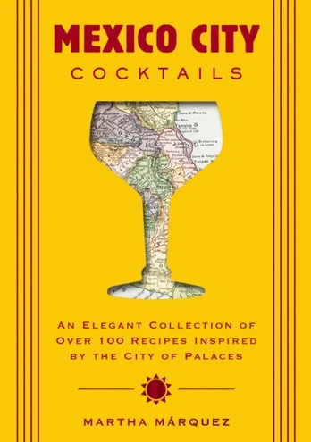 Mexico City Cocktails