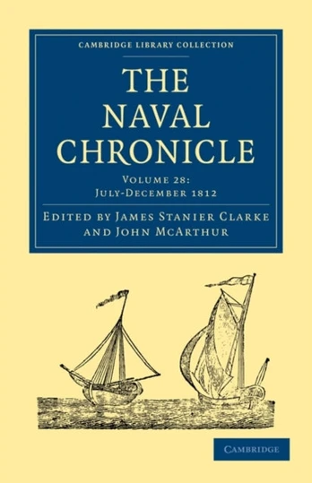 Naval Chronicle: Volume 28, July–December 1812