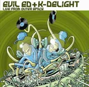 CD Evil Ed  & K-Delight - Live From Outer Space