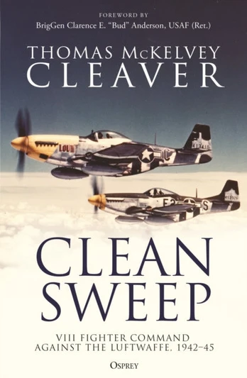 Clean Sweep, VIII Fighter Command against the Luftwaffe, 1942–45