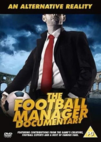 An Alternative Reality: The Football Manager Documentary PC