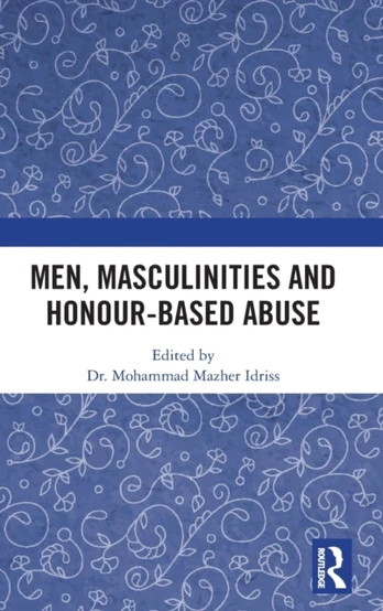 Men, Masculinities and Honour-Based Abuse