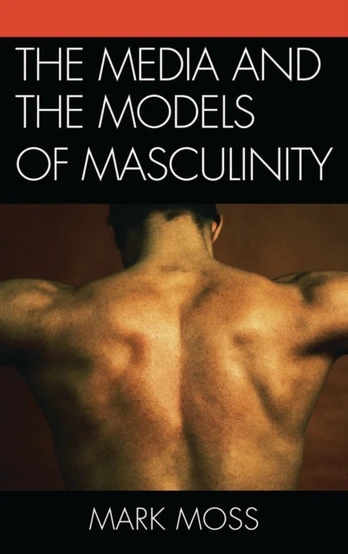 Media and the Models of Masculinity