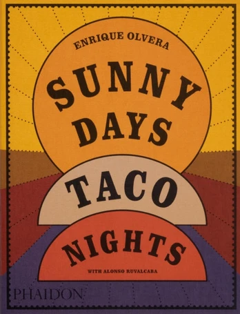 Sunny Days, Taco Nights, A Cookbook