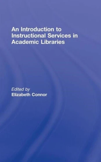 Introduction to Instructional Services in Academic Libraries