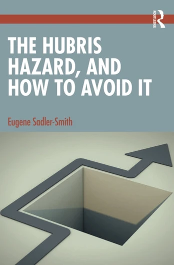 Hubris Hazard, and How to Avoid It