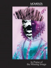 MOMENTA: In Praise of the Missing Image kaina