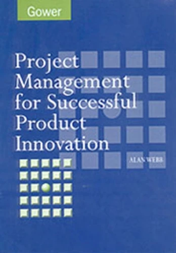 Project Management for Successful Product Innovation