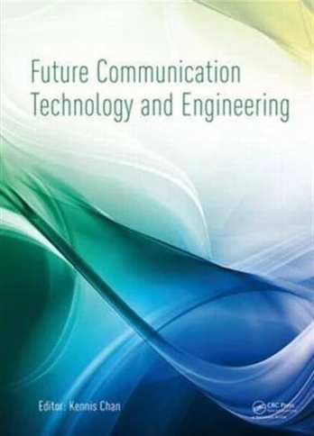 Future Communication Technology and Engineering