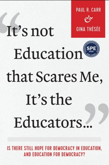 It's not Education That Scares Me, It's the Educators…