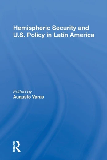 Hemispheric Security and U.S. Policy in Latin America