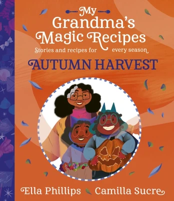 My Grandma's Magic Recipes: Autumn Harvest