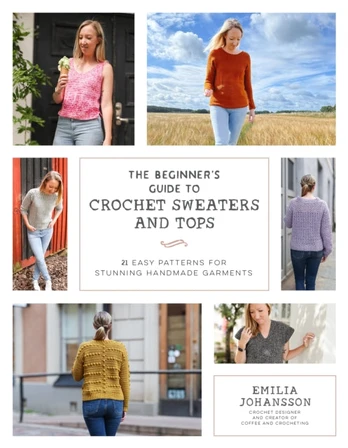 Beginner's Guide to Crochet Sweaters and Tops