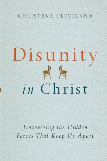 Disunity in Christ – Uncovering the Hidden Forces that Keep Us Apart