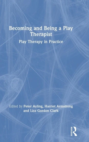 Becoming and Being a Play Therapist