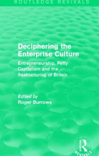 Deciphering the Enterprise Culture (Routledge Revivals) - Minkštas viršelis