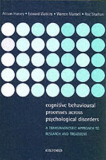Cognitive Behavioural Processes across Psychological Disorders