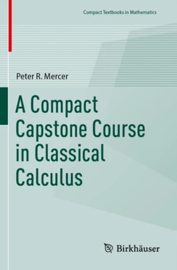Compact Capstone Course in Classical Calculus