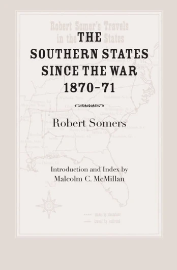 Southern States Since the War, 1870-71