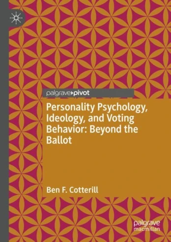 Personality Psychology, Ideology, and Voting Behavior: Beyond the Ballot