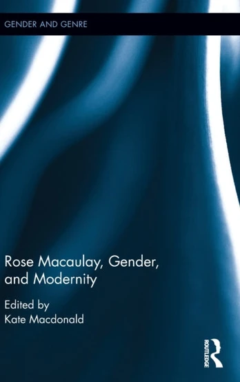Rose Macaulay, Gender, and Modernity
