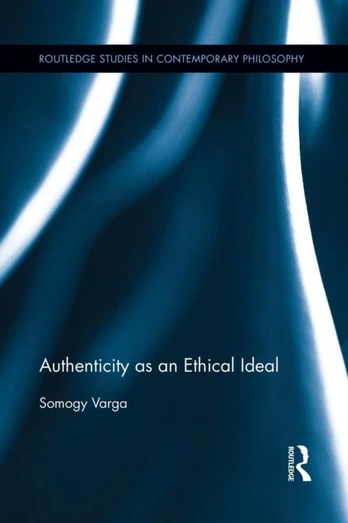 Authenticity as an Ethical Ideal