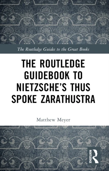 Routledge Guidebook to Nietzsche’s Thus Spoke Zarathustra