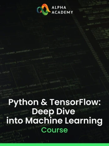 Python & Tensorflow: Deep Dive Into Machine Learning Alpha Academy Pc / Mobile