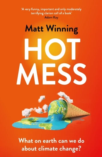 Hot Mess, What on earth can we do about climate change?