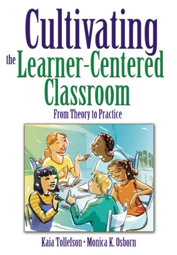 Cultivating the Learner-Centered Classroom