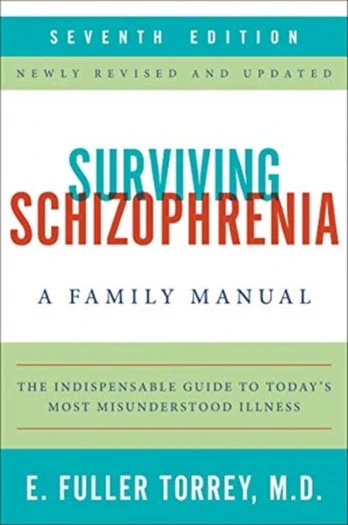 Surviving Schizophrenia, 7th Edition