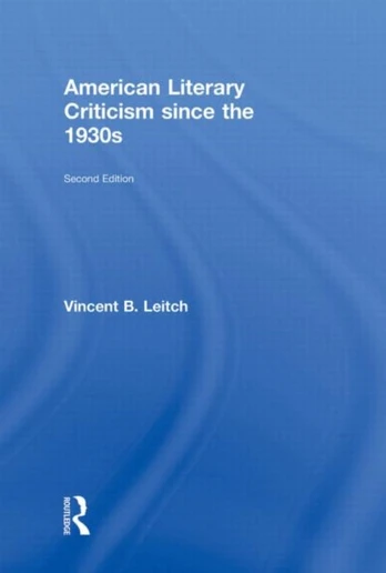 American Literary Criticism Since the 1930s