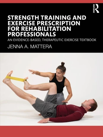 Strength Training and Exercise Prescription for Rehabilitation Professionals