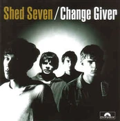 CD Shed Seven - Change Giver
