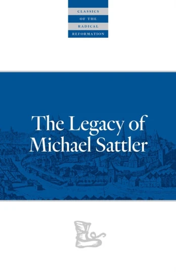 Legacy of Michael Sattler