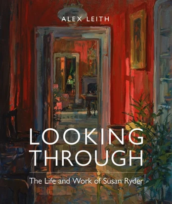 Looking Through, The Life and Work of Susan Ryder