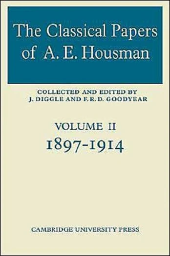 Classical Papers of A. E. Housman: Volume 2, 1897–1914