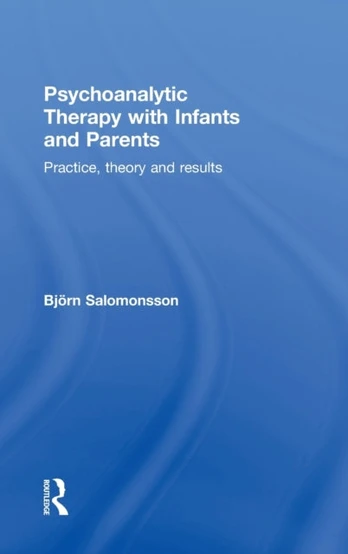 Psychoanalytic Therapy with Infants and their Parents