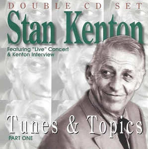 CD Stan Kenton - Tunes & Topics Part One
