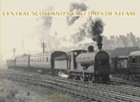 Central Scotland's Last Days of Steam