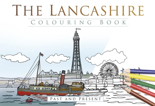 Lancashire Colouring Book: Past and Present