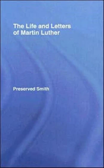 LIfe and Letters of Martin Luther