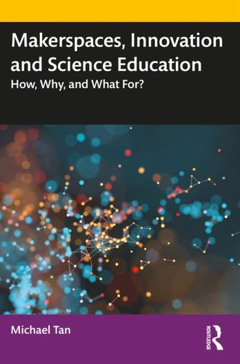 Makerspaces, Innovation and Science Education